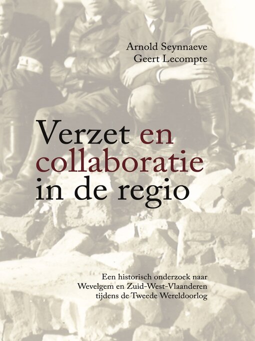 Title details for Verzet en collaboratie in de regio (e-book) by Arnold Seynnaeve - Available